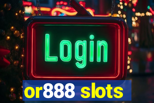 or888 slots